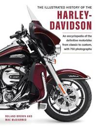 Harley Davidson, The Illustrated History of the