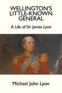 Wellington's Little-Known General