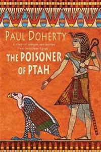 The Poisoner of Ptah (Amerotke Mysteries, Book 6)