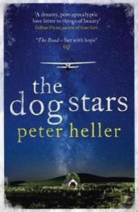 The Dog Stars: The hope-filled story of a world changed by global catastrop