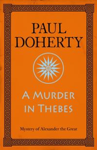 Murder in Thebes (Alexander the Great Mysteries, Book 2)