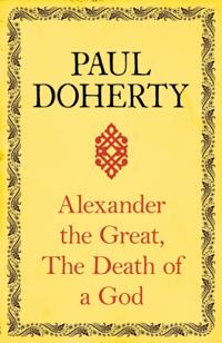 Alexander the Great: The Death of a God