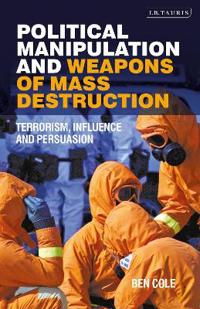 Political Manipulation and Weapons of Mass Destruction