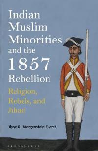 Bokomslag for "Indian Muslim Minorities and the 1857 Rebellion"