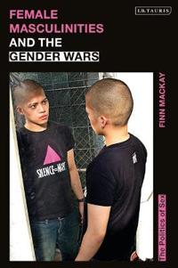 Kirjan kansi "Female Masculinities and the Gender Wars"