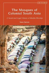 Bokomslag för "The Mosques of Colonial South Asia"