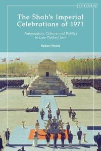 Kirjan kansi "The Shah’s Imperial Celebrations of 1971"