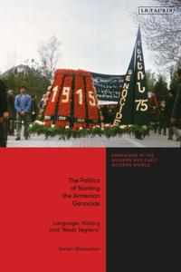Bokomslag för "The Politics of Naming the Armenian Genocide"