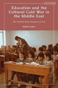 Bokomslag för "Education and the Cultural Cold War in the Middle East"