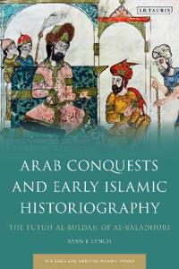 Bokomslag for "Arab Conquests and Early Islamic Historiography"