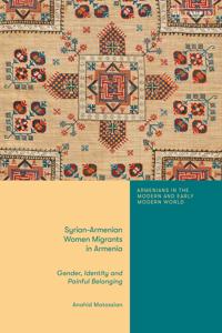 Bokomslag för "Syrian-Armenian Women Migrants in Armenia"