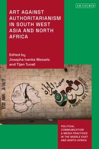 Bokomslag för "Art Against Authoritarianism in Southwest Asia and North Africa"