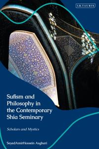 Bokomslag for "Sufism and Philosophy in the Contemporary Shia Seminary"