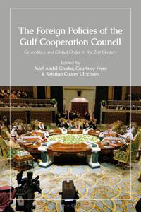 The Foreign Policies of the Gulf Cooperation Council