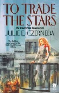 Czerneda, J: To Trade the Stars