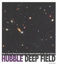 Hubble Deep Field: How a Photo Revolutionized Our Understanding of the Universe