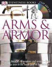 Dk: DK Eyewitness Books: Arms and Armor