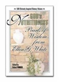 Gods nutritionist - pearls of wisdom from ellen g. white