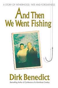 And Then We Went Fishing