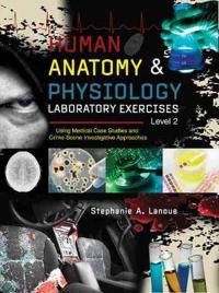 Human Antaomy & Physiology Laboratory Exercises Level 2