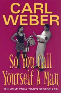 So You Call Yourself A Man