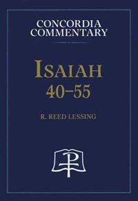 Isaiah 40-55 - Concordia Commentary