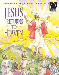 Jesus Returns to Heaven - Arch Books