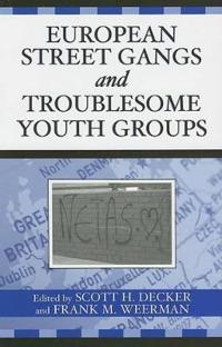 European Street Gangs and Troublesome Youth Groups