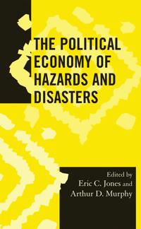 The Political Economy of Hazards and Disasters