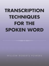 Transcription Techniques for the Spoken Word