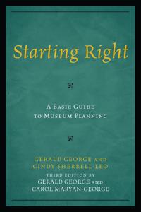 Bokomslag för "Starting Right: A Basic Guide to Museum Planning"