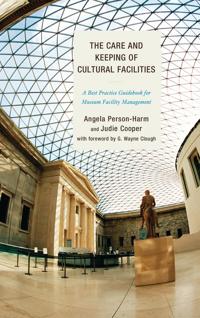 Bokomslag för "The Care and Keeping of Cultural Facilities"