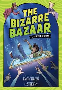 The Bizarre Bazaar: Mirror Town (A Graphic Novel)