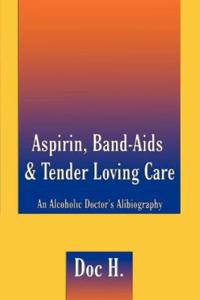 Aspirin, Band-aids & Tender Loving Care