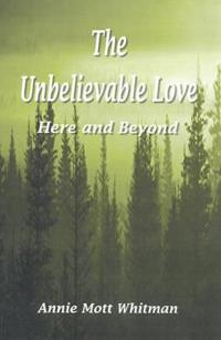 Bokomslag för "The Unbelievable Love"