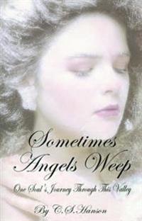 Sometimes Angels Weep