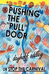 Pushing the "Pull" Door or Stop the Carnival