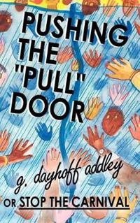 Pushing the "Pull" Door or Stop the Carnival