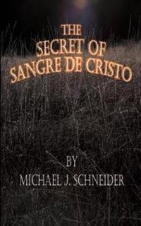 The Secret of Sangre De Cristo