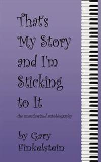 That's My Story and I'm Sticking to it