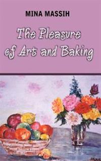 Bokomslag för "The Pleasure of Art and Baking"
