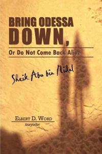 Bokomslag för "Bring Odessa Down, or Do Not Come Back Alive - Sheik Abu Bin Nidal"