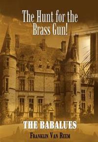 The Hunt for the Brass Gun!