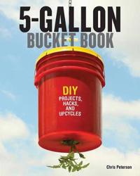 Peterson, C: 5-Gallon Bucket Book
