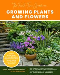 The First-Time Gardener''s Guides