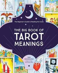 The Big Book of Tarot Meanings The Beginne