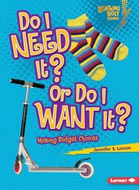 Do I Need It? Or Do I Want It?
