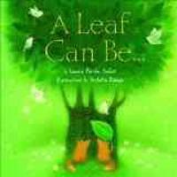 A Leaf Can Be...