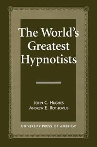 The World's Greatest Hypnotists