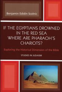 If the Egyptians Drowned in the Red Sea Where are Pharaoh's Chariots?